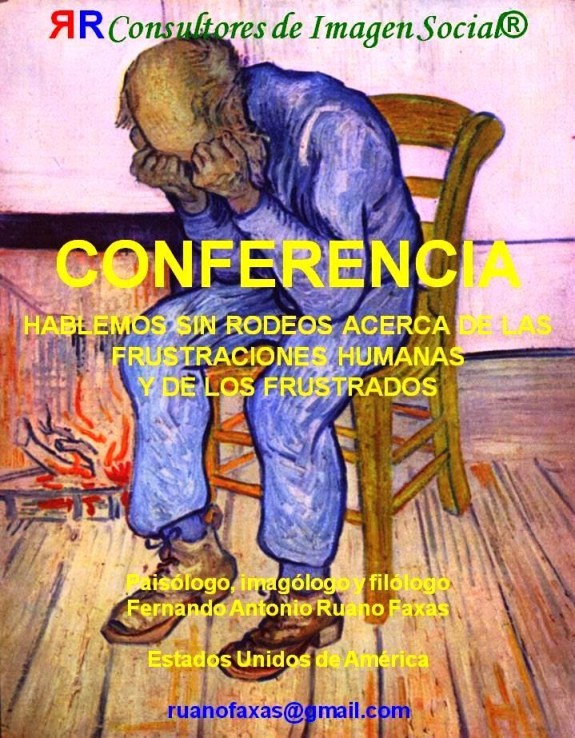FERNANDO ANTONIO RUANO FAXAS. FRUSTRACIÓN Y FRUSTRADOS. RELACIONES TÓXICAS Y PERVERSAS ENTRE LOS POLÍTICOS Y EL PUEBLO EN AMÉRICA LATINA, EN MÉXICO
