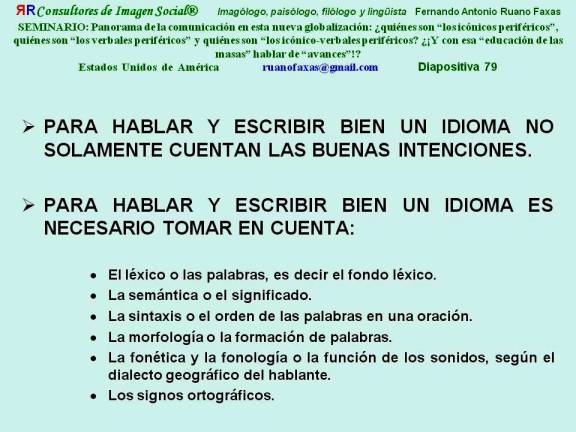 FERNANDO ANTONIO RUANO FAXAS. COMUNICACIÓN NO VERBAL Y COMUNICACIÓN VERBAL. LOS ICÓNICOS PERIFÉRICOS, LOS VERBALES PERIFÉRICOS Y LOS ICÓNICO VERBALES PERIFÉRICOS. DIAPOSITIVA 79