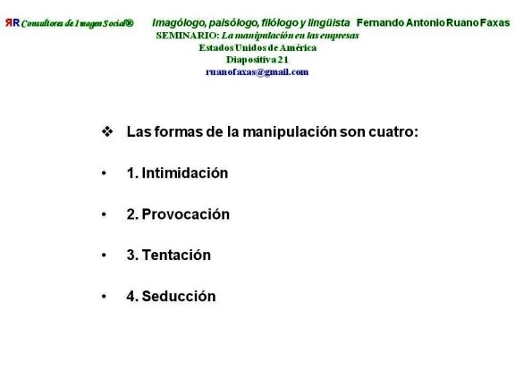 FERNANDO ANTONIO RUANO FAXAS. LAS FORMAS DE MANIPULACIÓN SON 4 INTIMIDACIÓN, PROVOCACIÓN, TENTACIÓN Y SEDUCCIÓN