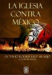 FERNANDO ANTONIO RUANO FAXAS. LIBRO. LA IGLESIA CONTRA MÉXICO, DEL AUTOR OCTAVIO RODRÍGUEZ&nbsp;ARAUJO