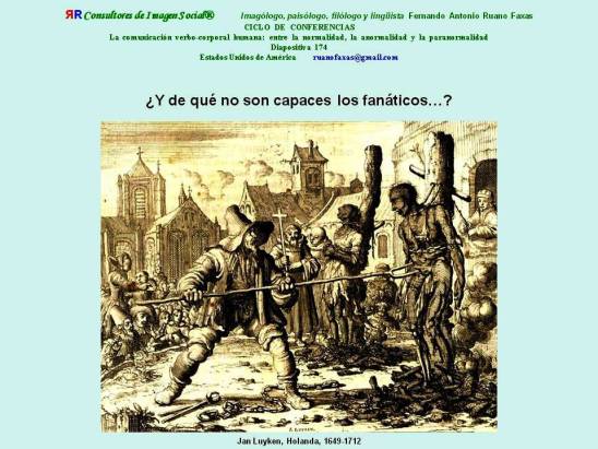 FERNANDO ANTONIO RUANO FAXAS. Barbarie, Barbarity, Barbárie, Варварство. FANÁTICOS. Jan Luyken, Holanda, 1649-1712. FANATISMO, RELIGIÓN, CRISTIANISMO, CATOLICISMO, VATICANO