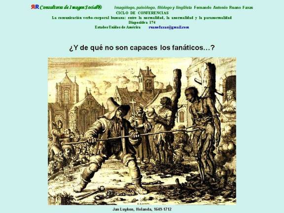 FERNANDO ANTONIO RUANO FAXAS. Barbarie, Barbarity, Barbárie, Варварство. FANÁTICOS. Jan Luyken, Holanda, 1649-1712. FANATISMO, RELIGIÓN, CRISTIANISMO, CATOLICISMO, VATICANO