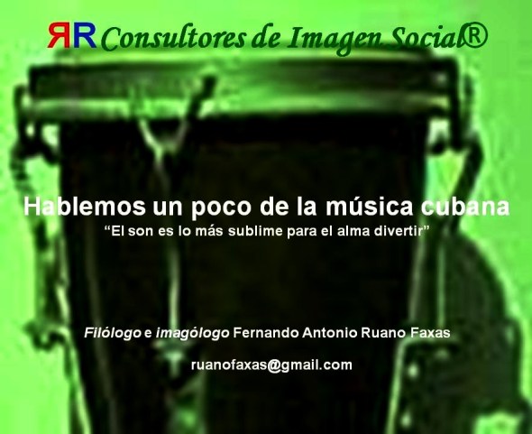 FERNANDO ANTONIO RUANO FAXAS. MÚSICA CUBANA. CUBA, IMAGOLOGÍA, PAISOLOGÍA, MIGRACIÓN, EXILIO, MUERTOS, DESAPARECIDOS, DICTADURA