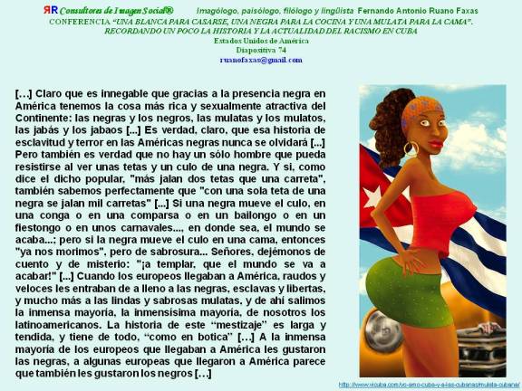 FERNANDO ANTONIO RUANO FAXAS. RACISMO EN CUBA. SEXO, SEXUALIDAD ENTRE LOS CUBANOS. EL QUE NO SE HA TEMPLADO UNA NEGRA CUBANA NO CONOCE LA FELICIDAD. DEL REVOLCÓN ENTRE NEGROS Y BLANCOS SALIMOS LOS CUBANOS