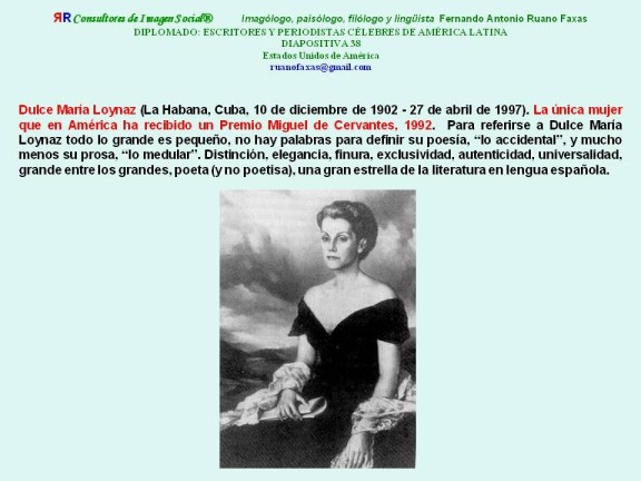 FERNANDO ANTONIO RUANO FAXAS. Dulce María Loynaz, la única mujer que en América ha recibido un Premio Miguel de Cervantes, 1992. Para referirse a Dulce María Loynaz LA ÚNICA, DAMA DE LAS LETRAS HISPÁNICAS, t