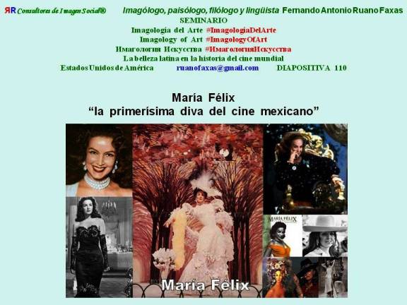 FERNANDO ANTONIO RUANO FAXAS. MARÍA FÉLIX, LA PRIMERÍSIMA DIVA DEL CINE MEXICANO. IMAGOLOGÍA DEL ARTE, IMAGOLOGY OF ART, ИМАГОЛОГИЯ ИСКУССТВА