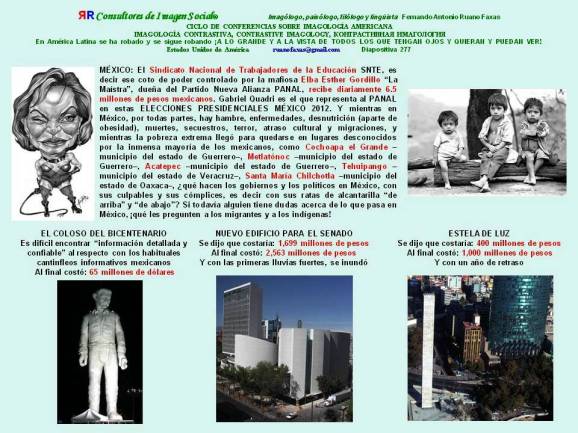 FERNANDO ANTONIO RUANO FAXAS. MÉXICO. SNTE RECIBE 6.5 MILLONES AL DÍA, COLOSO 65 MILLONES, EDIFICIO DEL SENADO 2563 MILLONES, ESTELA DE LUZ 1000 MILLONES