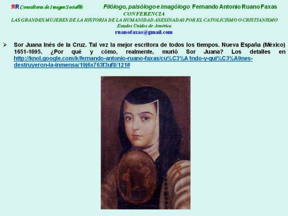 FERNANDO ANTONIO RUANO FAXAS. SOR JUANA INÉS DE LA CRUZ, LA MEJOR ESCRITORA EN LA HISTORIA