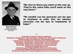FERNANDO ANTONIO RUANO FAXAS. IMAGOLOGÍA. LIDERAZGO, MANAGEMENT. Walter Winchell. Be nice to those you meet on the way up. They’re the same folks you’ll meet on the way&nbsp;down