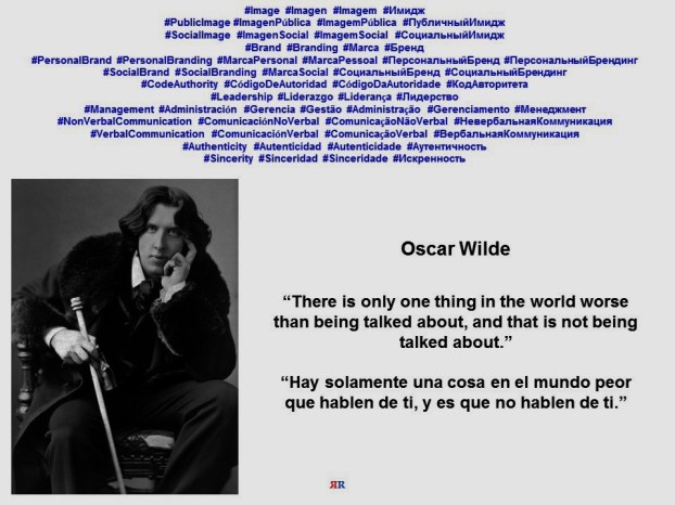 FERNANDO ANTONIO RUANO FAXAS. Oscar Wilde, There is only one thing in the world worse than being talked about, and that is not being talked about. IMAGOLOGÍA