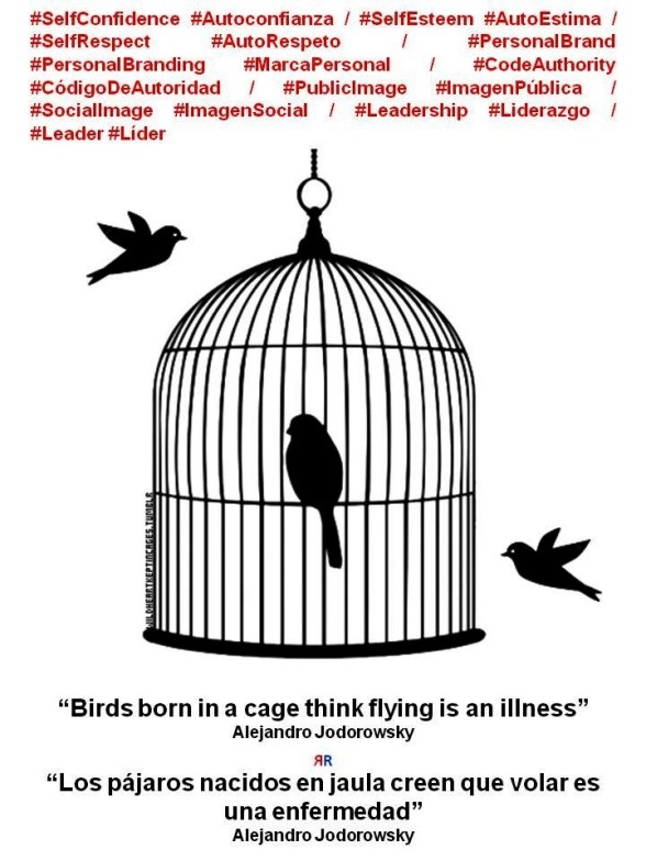 FERNANDO ANTONIO RUANO FAXAS, PAULINA RENDÓN AGUILAR. Alejandro Jodorowsky. Birds born in a cage think flying is an illness. Los pájaros nacidos en jaula creen que volar es una enfermedad. Imagología, imagology
