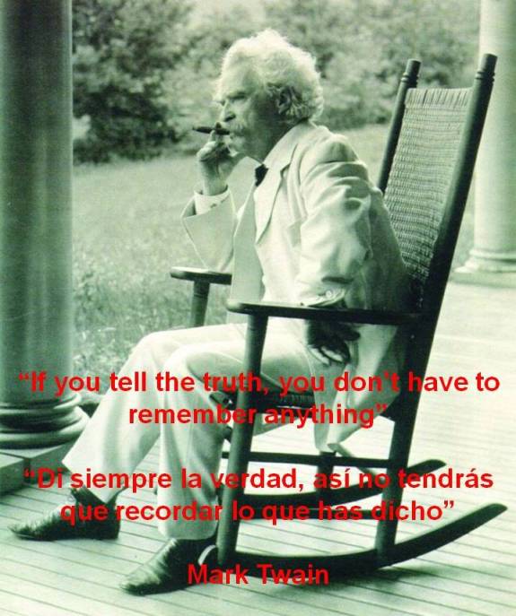 FERNANDO ANTONIO RUANO FAXAS, PAULINA RENDÓN AGUILAR. Mark Twain. If you tell the truth, you don’t have to remember anything. Di siempre la verdad, así no tendrás que recordar lo que has dicho