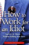 HOW TO WORK FOR AN IDIOT, John&nbsp;Hoover