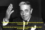 PAULINA RENDÓN AGUILAR. Business. Aristotle Onassis. The secret of business is to know something that nobody else&nbsp;knows