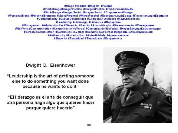 PAULINA RENDÓN AGUILAR. Dwight D. Eisenhower. Leadership is the art of getting someone else to do something you want done because he wants to do it.