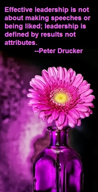 PAULINA RENDÓN AGUILAR. Liderazgo, líder, leader. Effective leadership is not about making speeches or being liked; leadership is defined by results not attributes. PETER DRUCKER