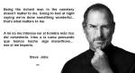 PAULINA RENDÓN AGUILAR. Steve Jobs. Being the richest man in the cemetery doesn’t matter to me. Going to bed at night saying we’ve done something wonderful… that’s what matters to&nbsp;me.
