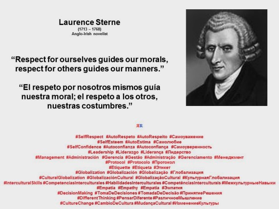 PAULINA RENDON AGUILAR. Laurence Sterne. Respect for ourselves guides our morals, respect for others guides our manners. El respeto por nosotros mismos guía nuestra moral; el respeto a los otros, nuestras costumbres