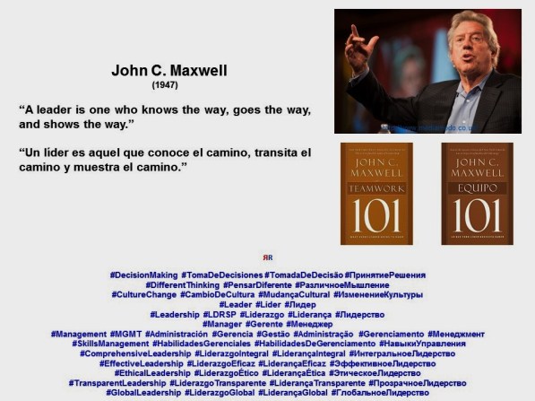 PAULINA RENDON AGUILAR. LEADERSHIP, MANAGEMENT. John C. Maxwell. A leader is one who knows the way, goes the way, and shows the way. Un líder es aquel que conoce el camino, transita el camino y muestra el camino.