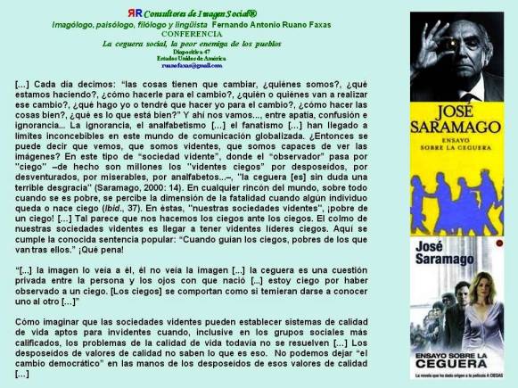 FERNANDO ANTONIO RUANO FAXAS. CEGUERA SOCIAL. JOSÉ SARAMAGO. ENSAYO SOBRE LA CEGUERA. POBRES PUEBLOS CIEGOS Y ENDÓFAGOS INCAPACES DE VER SU AUTODESTRUCCIÓN LENTA Y TORTUOSA