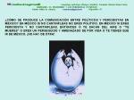 FERNANDO ANTONIO RUANO FAXAS. CÓMO SE PRODUCE LA COMUNICACIÓN ENTRE POLÍTICOS Y PERIODISTAS EN MÉXICO