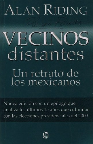 FERNANDO ANTONIO RUANO FAXAS. IMAGOLOGÍA, PAISOLOGÍA. ALAN RIDING, VECINOS DISTANTES. UN RETRATO DE LOS MEXICANOS. MÉXICO, MEXICANOS, PAÍS DE MENTIRAS Y MENTIROSOS