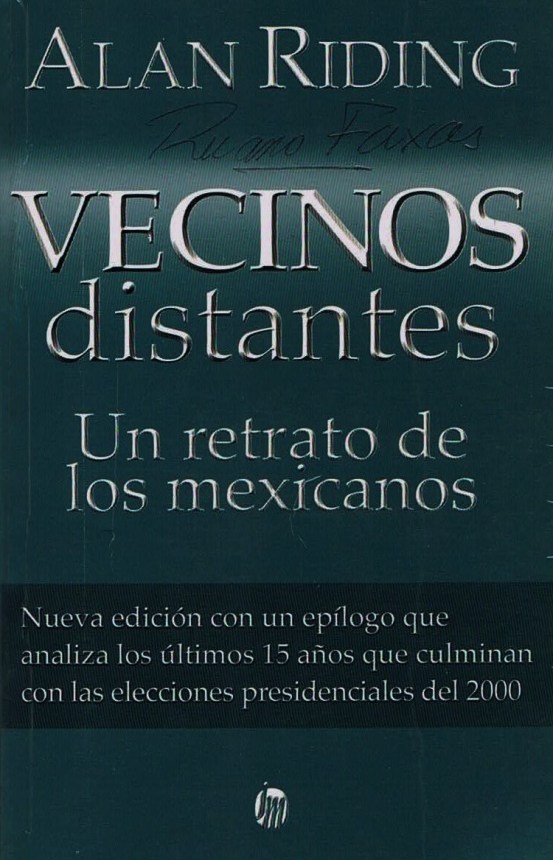 FERNANDO ANTONIO RUANO FAXAS. IMAGOLOGÍA, PAISOLOGÍA. ALAN RIDING, VECINOS DISTANTES. UN RETRATO DE LOS MEXICANOS. MÉXICO, MEXICANOS, PAÍS DE MENTIRAS Y MENTIROSOS