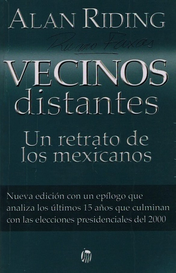 FERNANDO ANTONIO RUANO FAXAS. IMAGOLOGÍA, PAISOLOGÍA. ALAN RIDING, VECINOS DISTANTES. UN RETRATO DE LOS MEXICANOS. MÉXICO, MEXICANOS, PAÍS DE MENTIRAS Y MENTIROSOS
