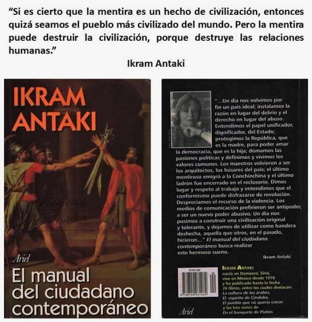 FERNANDO ANTONIO RUANO FAXAS. IMAGOLOGÍA, PAISOLOGÍA. IKRAM ANTAKI, EL MANUAL DEL CIUDADANO CONTEMPORÁNEO. MÉXICO, MEXICANOS, PAÍS DE MENTIRAS Y MENTIROSOS