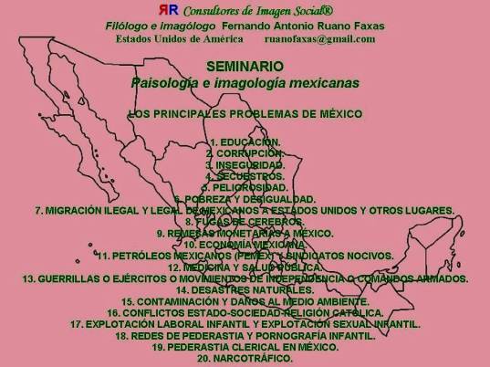 FERNANDO ANTONIO RUANO FAXAS. LOS PRINCIPALES PROBLEMAS DE MÉXICO EXPUESTOS Y EXPLICADOS UNO POR UNO. TODOS LOS PROBLEMAS DE MÉXICO ESTÁN RELACIONADOS CON LA CORRUPCIÓN, Y CORRUPCIÓN A LO GRANDE