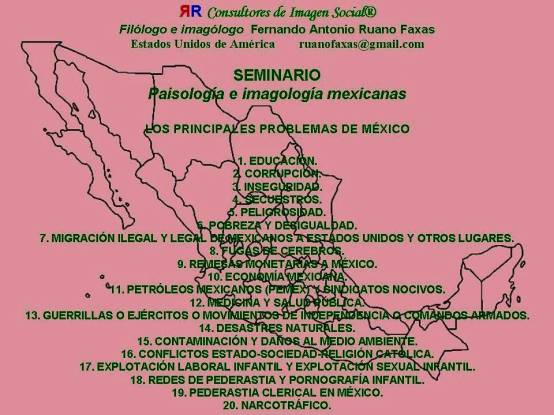 FERNANDO ANTONIO RUANO FAXAS. LOS PRINCIPALES PROBLEMAS DE MÉXICO EXPUESTOS Y EXPLICADOS UNO POR UNO. TODOS LOS PROBLEMAS DE MÉXICO ESTÁN RELACIONADOS CON LA CORRUPCIÓN, Y CORRUPCIÓN A LO GRANDE