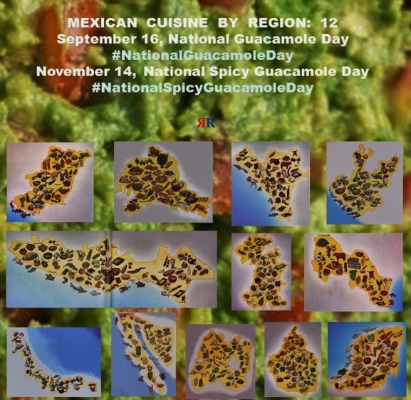 FERNANDO ANTONIO RUANO FAXAS. MEXICAN CUISINE BY REGION, 12. September 16, National Guacamole Day. November 14, National Spicy Guacamole Day. IMAGOLOGY, IMAGOLOGÍA.
