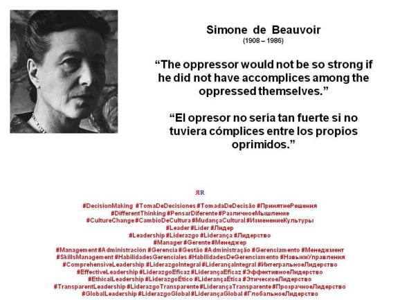 FERNANDO ANTONIO RUANO FAXAS. Simone de Beauvoir. El opresor no sería tan fuerte si no tuviera cómplices entre los propios oprimidos