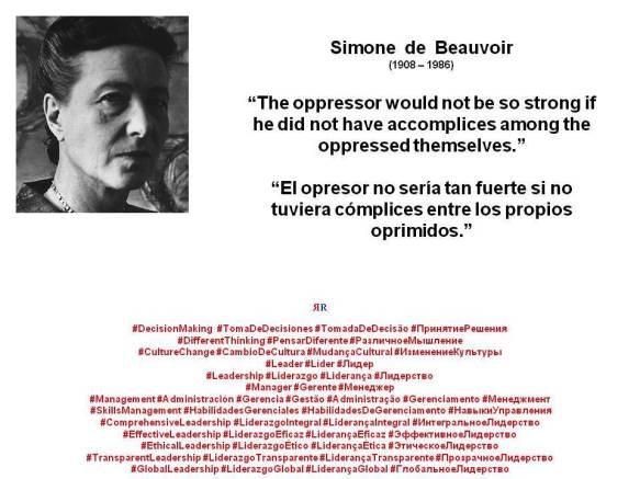 FERNANDO ANTONIO RUANO FAXAS. Simone de Beauvoir. El opresor no sería tan fuerte si no tuviera cómplices entre los propios oprimidos