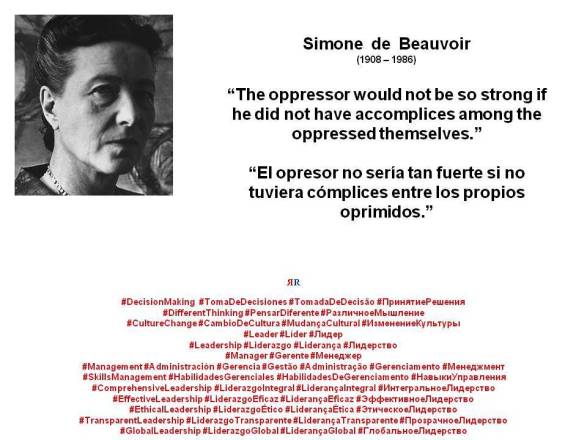 FERNANDO ANTONIO RUANO FAXAS. Simone de Beauvoir. El opresor no sería tan fuerte si no tuviera cómplices entre los propios oprimidos