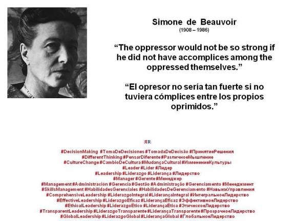 FERNANDO ANTONIO RUANO FAXAS. Simone de Beauvoir. El opresor no sería tan fuerte si no tuviera cómplices entre los propios oprimidos