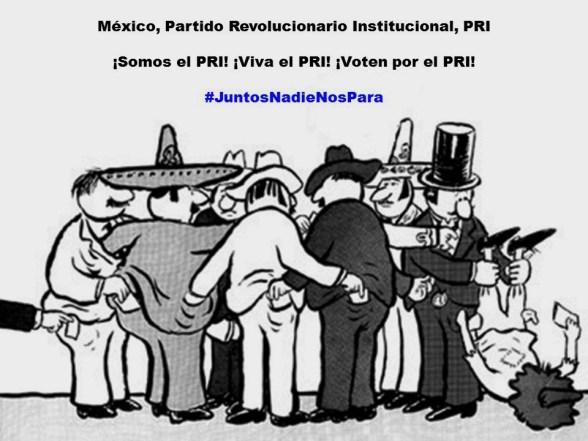 MÉXICO, PARTIDO REVOLUCIONARIO INSTITUCIONAL, PRI. SOMOS EL PRI, VIVA EL PRI, VOTEN POR EL PRI. JUNTOS NADIE NOS PARA. CARLOS SALINAS DE GORTARI, ENRIQUE PEÑA NIETO, LUIS VIDEGARAY CASO, MANLIO FABIO BELTRONES RIVERA