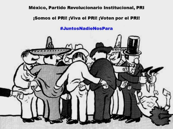 MÉXICO, PARTIDO REVOLUCIONARIO INSTITUCIONAL, PRI. SOMOS EL PRI, VIVA EL PRI, VOTEN POR EL PRI. JUNTOS NADIE NOS PARA. CARLOS SALINAS DE GORTARI, ENRIQUE PEÑA NIETO, LUIS VIDEGARAY CASO, MANLIO FABIO BELTRONES RIVERA