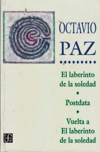 EL LABERINTO DE LA SOLEDAD. OCTAVIO PAZ.
