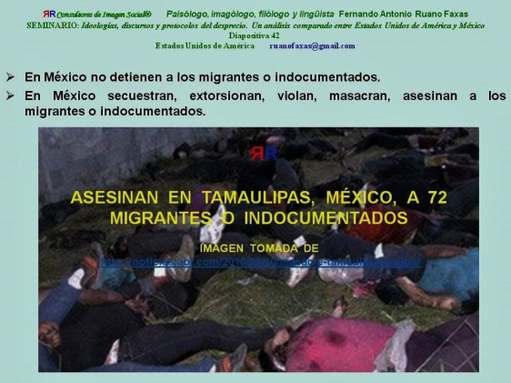 FERNANDO ANTONIO RUANO FAXAS. 72  MIGRANTES ASESINADOS EN SAN FERNANDO TAMAULIPAS. MATANZA, MASACRE DE TAMAULIPAS. MÉXICO