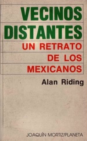 FERNANDO ANTONIO RUANO FAXAS. CONFERENCIA. ALAN RIDING. VECINOS DISTANTES, UN RETRATO DE LOS MEXICANOS