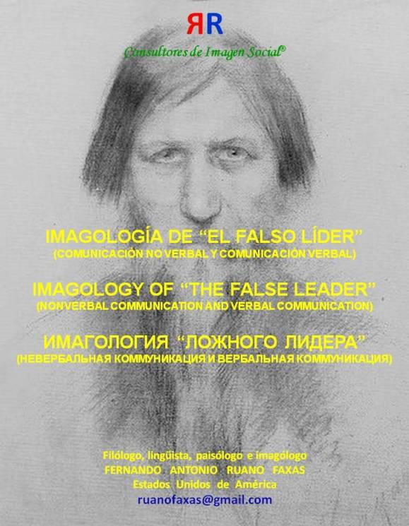 FERNANDO ANTONIO RUANO FAXAS. IMAGOLOGÍA DE EL FALSO LÍDER, COMUNICACIÓN NO VERBAL Y COMUNICACIÓN VERBAL. IMAGOLOGY OF THE FALSE LEADER, NONVERBAL COMMUNICATION AND VERBAL COMMUNICATION. ИМАГОЛОГИЯ ЛОЖНОГО ЛИДЕРА, НЕВЕРБАЛЬНАЯ