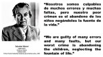 Gabriela Mistral, Chile. Nosotros somos culpables de muchos errores y muchas faltas, pero nuestro peor crimen es el abandono de los niños negándoles la fuente de la&nbsp;vida