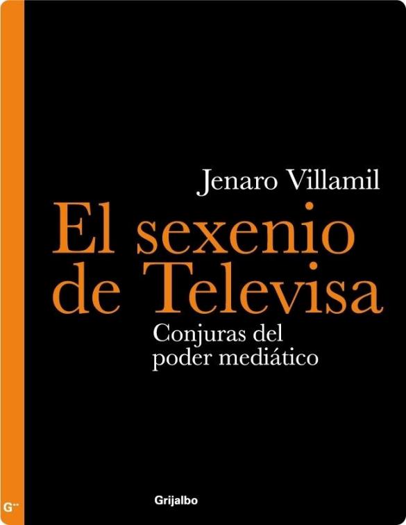 FERNANDO ANTONIO RUANO FAXAS. ELECCIONES EN MÉXICO, ENRIQUE PEÑA NIETO. LIBRO EL SEXENIO DE TELEVISA. CONJURAS DEL PODER MEDIÁTICO, JENARO VILLAMIL