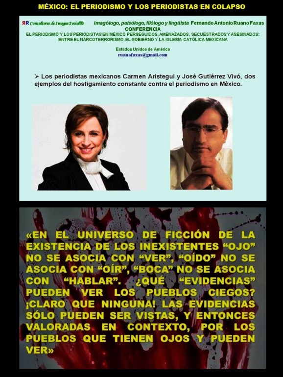 FERNANDO ANTONIO RUANO FAXAS. IMAGOLOGÍA, PAISOLOGÍA. MÉXICO, EL PERIODISMO Y LOS PERIODISTAS EN COLAPSO. CARMEN ARISTEGUI, JOSÉ GUTIÉRREZ VIVÓ