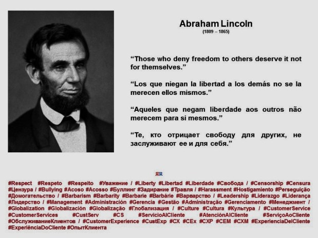 FERNANDO ANTONIO RUANO FAXAS. Abraham Lincoln. Those who deny freedom to others deserve it not for themselves