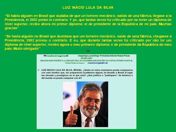 FERNANDO ANTONIO RUANO FAXAS. Luiz Inácio Lula da Silva, Brasil, Brazil. Луис Инасиу Лула да Силва, Бразилия
