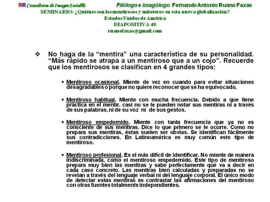 FERNANDO ANTONIO RUANO FAXAS. MENTIRA, MENTIROSO, MENTIRAS, MENTIROSOS. MÁS FÁCIL SE COGE A UN MENTIROSO QUE A UN COJO.