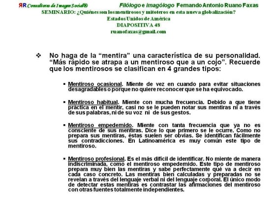 FERNANDO ANTONIO RUANO FAXAS. MENTIRA, MENTIROSO, MENTIRAS, MENTIROSOS. MÁS FÁCIL SE COGE A UN MENTIROSO QUE A UN COJO.