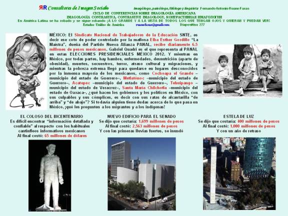 RUANO FAXAS. MÉXICO. SNTE RECIBE 6.5 MILLONES AL DÍA, COLOSO 65 MILLONES, EDIFICIO DEL SENADO 2563 MILLONES, ESTELA DE LUZ 1000 MILLONES